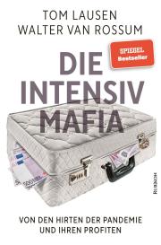 Tom Lausen, Walter van Rossum, Walter van Rossum: Die Intensiv-Mafia
