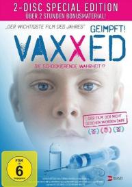 Mark Blaxill, Doreen Granpeesheh, Brian S. Hooker, M. James, Polley Tommey, Andrew Wakefield: VAXXED - Die schockierende Wahrheit. Special Edition
