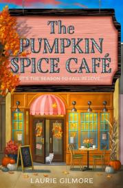 Laurie Gilmore: The Pumpkin Spice Café