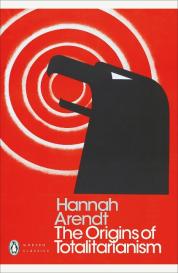 Hannah Arendt: The Origins of Totalitarianism