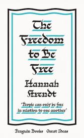 Hannah Arendt: The Freedom to Be Free