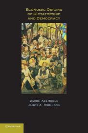 Daron Acemoglu, James A. Robinson: Economic Origins of Dictatorship and Democracy