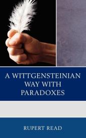 Rupert Read: Wittgensteinian Way with Paradoxes