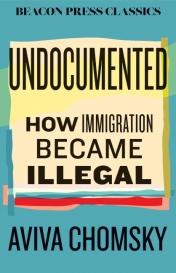 Aviva Chomsky: Undocumented