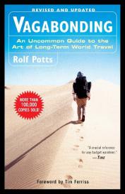 Rolf Potts: Vagabonding: An Uncommon Guide to the Art of Long-Term World Travel