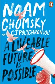 Noam Chomsky, C. J. Polychroniou: A Liveable Future is Possible