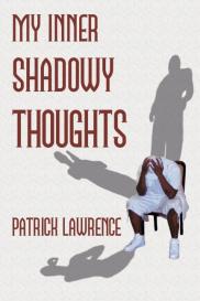Patrick Lawrence: My Inner Shadowy Thoughts