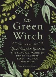 Arin Murphy-Hiscock: The Green Witch