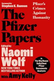 The Warroom/Dailyclout Pfizer Documents Analysts, Amy Kelly, Naomi Wolf: The Pfizer Papers