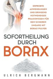 Ulrich Bergmann: Sofortheilung durch Borax