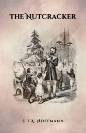 E. T. A. Hoffmann: The Nutcracker
