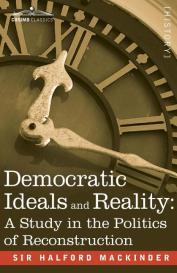 Halford John Mackinder: Democratic Ideals and Reality