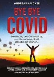 Andreas Ludwig Kalcker: Bye Bye Covid
