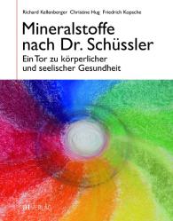 Christine Kellenberger, Richard Kellenberger, Friedrich Kopsche: Mineralstoffe nach Dr. Schüssler