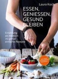 Laura Koch, Christina van der Schaar, Christina Van Der Schaar: Essen, geniessen, gesund bleiben