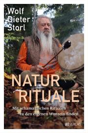 Wolf-Dieter Storl: Naturrituale