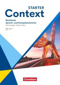 Sarah Hirsch, Annette Leithner-Brauns, Jana Lolischkies, Paul Maloney, Britta Rössner, Andrea Steinbach: Context Starter. Sprach- und Kompetenztrainer - Workbook mit Lösungen, Audio und Video