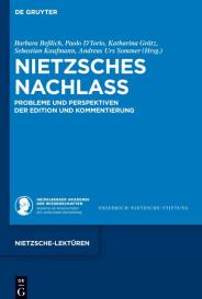 Barbara Beßlich, Paolo D¿Iorio, Katharina Grätz, Sebastian Kaufmann, Andreas Urs Sommer: Nietzsches Nachlass