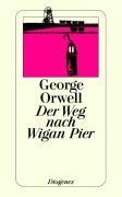 George Orwell: Der Weg nach Wigan Pier