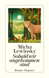 Micha Lewinsky: Sobald wir angekommen sind