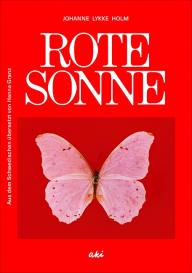 Hanna Granz, Johanne Lykke Holm: Rote Sonne