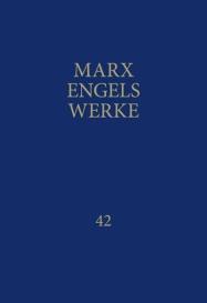 Friedrich Engels, Karl Marx, Institut für Marxismus-Leninismus beim ZK der SED., Rosa-Luxemburg-Stiftung e. V.: MEW / Marx-Engels-Werke Band 42