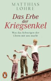 Matthias Lohre: Das Erbe der Kriegsenkel