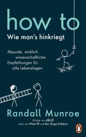 Randall Munroe: HOW TO - Wie man's hinkriegt