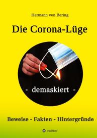 Hermann von Bering, Hermann von Bering: Die Corona-Lüge - demaskiert