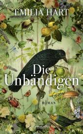 Emilia Hart: Die Unbändigen