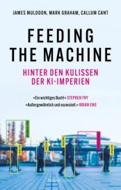 Stephan Pauli, Callum Cant, Mark Graham, James Muldoon: Feeding the Machine. Hinter den Kulissen der KI-Imperien
