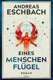 Andreas Eschbach, Markus Weber: Eines Menschen Flügel