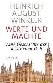 Heinrich August Winkler: Werte und Mächte