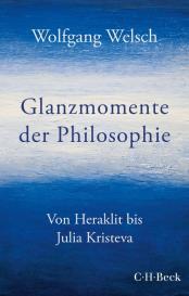 Wolfgang Welsch: Glanzmomente der Philosophie