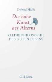 Otfried Höffe: Die hohe Kunst des Alterns