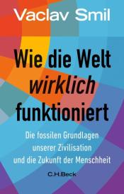 Karl Heinz Siber, Vaclav Smil: Wie die Welt wirklich funktioniert