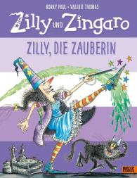 Korky Paul, Valerie Thomas: Zilly und Zingaro. Zilly, die Zauberin