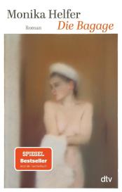 Monika Helfer: Die Bagage
