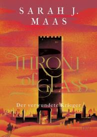 Michaela Link, Sarah J. Maas: Throne of Glass 06 - Der verwundete Krieger