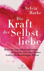 Sylvia Harke: Die Kraft der Selbstliebe