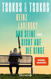 Michael Prof. Dr. Tsokos, Anja Tsokos, Michael Tsokos: Heinz Labensky - und seine Sicht auf die Dinge