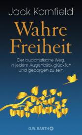 Jack Kornfield: Wahre Freiheit