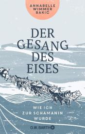 Annabelle Wimmer Bakic: Der Gesang des Eises