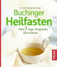 Andreas Buchinger: Buchinger Heilfasten