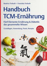 Beatrice Trebuth, Franziska Trebuth: Handbuch TCM-Ernährung