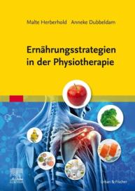 Anneke Dubbeldam, Malte Herberhold: Ernährungsstrategien in der Physiotherapie