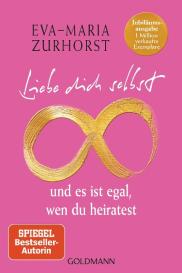 Eva-Maria Zurhorst: Liebe dich selbst und es ist egal, wen du heiratest