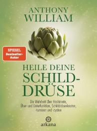 Anthony William: Heile deine Schilddrüse