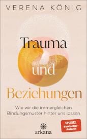 Verena Mayer-Kolbinger, Verena König: Trauma und Beziehungen