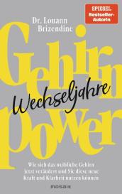 Louann Brizendine: Gehirn-Power Wechseljahre